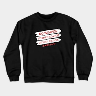 No Weapon Formed Against Me Shall Prosper | Christian Saying Crewneck Sweatshirt